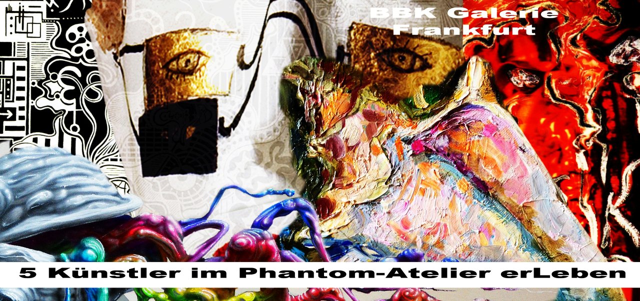 Ausstellung: 5 Künstler im Phantom-Atelier erLeben